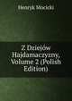 Z Dziejow Hajdamaczyzny, Volume 2 (Polish Edition), Henryk Mocicki 