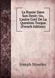 La Russie Dans Son Droit; Ou, L'autre Cot? De La Question Turque (French Edition), Joseph Moseley 