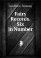 Fairy Records. Six in Number, Caroline L. Moscrop 