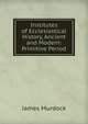 Institutes of Ecclesiastical History, Ancient and Modern: Primitive Period, James Murdock 