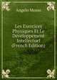 Les Exercices Physiques Et Le Developpement Intellectuel (French Edition), Angelo Mosso 