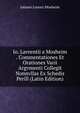 Io. Lavrentii a Mosheim . Commentationes Et Orationes Varii Argvmenti Collegit Nonnvllas Ex Schedis Perill (Latin Edition), Johann Lorenz Mosheim 
