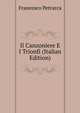 Il Canzoniere E I Trionfi (Italian Edition), Francesco Petrarca 