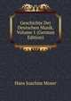 Geschichte Der Deutschen Musik, Volume 1 (German Edition), Hans Joachim Moser 