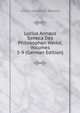 Lucius Annaus Seneca Des Philosophen Werke, Volumes 5-9 (German Edition), Seneca the Younger 