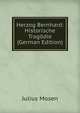 Herzog Bernhard: Historische Tragodie (German Edition), Julius Mosen 