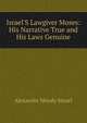 Israel'S Lawgiver Moses: His Narrative True and His Laws Genuine, Alexander Moody Stuart 