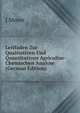 Leitfaden Zur Qualitativen Und Quantitativen Agricultur-Chemischen Analyse (German Edition), J Moser 