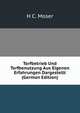 Torfbetrieb Und Torfbenutzung Aus Eigenen Erfahrungen Dargestellt (German Edition), H C. Moser 
