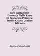Dell'Ispirazione Dantesca Nelle Rime Di Francesco Petrarca: Studio Critico (Italian Edition), Andrea Moschetti 