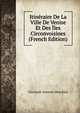 Itineraire De La Ville De Venise Et Des Iles Circonvoisines (French Edition), Giovanni Antonio Moschini 