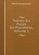 Twenty-Six Pieces for Pianoforte, Volume 1, Moritz Moszkowski 