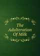 The Adulteration Of Milk, 