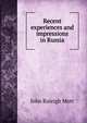 Recent experiences and impressions in Russia, Mott, John Raleigh, 1865-1955 