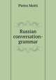 Russian conversation-grammar, Pietro Motti 