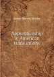Apprenticeship in American trade unions, James Marvin Motley 