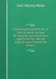 Industrial arbitration; a world-wide survey of natural and political agencies for social justice and industrial peace, Carl Henry Mote 