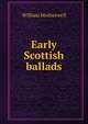 Early Scottish ballads, William Motherwell 