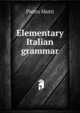 Elementary Italian grammar, Pietro Motti 