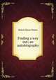 Finding a way out; an autobiography, Robert Russa Moton 