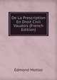 De La Prescription En Droit Civil Vaudois (French Edition), Edmond Mottaz 