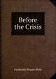Before the Crisis, Frederick Blount Mott 