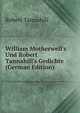 William Motherwell's Und Robert Tannahill's Gedichte (German Edition), Robert Tannahill 