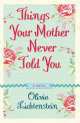Things Your Mother Never Told You, Оливия Лихтенштейн 
