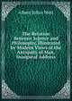 The Relation Between Science and Philosophy, Illustrated by Modern Views of the Antiquity of Man, Inaugural Address, Albert Julius Mott 