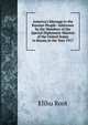 America's Message to the Russian People: Addresses by the Members of the Special Diplomatic Mission of the United States to Russia in the Year 1917, Root, Elihu 