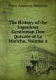 The History of the Ingenious Gentleman Don Quixote of La Mancha, Volume 4, Peter Anthony Motteux 