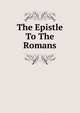 The Epistle To The Romans, 