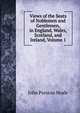 Views of the Seats of Noblemen and Gentlemen, in England, Wales, Scotland, and Ireland, Volume 1, John Preston Neale 