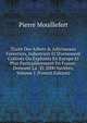 Trait? Des Arbres & Arbrisseaux Forestiers, Industriels Et D'ornement Cultiv?s Ou Exploit?s En Europe Et Plus Particuli?rement En France: Donnant La . Et 2000 Vari?t?s, Volume 1 (French Edition), Pierre Mouillefert 