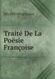 Traite De La Poesie Francoise, Michel Mourgues 