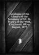 Catalogue of the Library of the Seminary of Mt. St. Mary's of the West, Cincinnati, Ohio: August, 1873, 