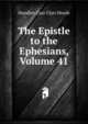 The Epistle to the Ephesians, Volume 41, H. C. G. Moule 