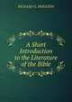 A Short Introduction to the Literature of the Bible, RICHARD G. MOULTON 