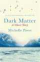 Dark Matter: Ghost Story, Michelle Paver 
