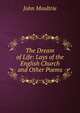 The Dream of Life: Lays of the English Church and Other Poems, John Moultrie 