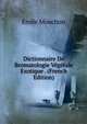 Dictionnaire De Bromatologie Vegetale Exotique . (French Edition), Emile Mouchon 