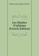 Les Mus?es D'ath?nes (French Edition), Ethnikon Archaiologikon Mouseion 