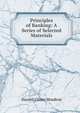 Principles of Banking: A Series of Selected Materials, Harold Glenn Moulton 