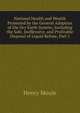 National Health and Wealth Promoted by the General Adoption of the Dry Earth System; Including the Safe, Inoffensive, and Profitable Disposal of Liquid Refuse, Part 1, Henry Moule 