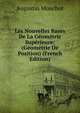 Les Nouvelles Bases De La Geometrie Superieure: (Geometrie De Position) (French Edition), Augustin Mouchot 