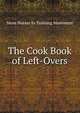 The Cook Book of Left-Overs, More Nurses In Training Movement 