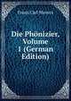 Die Ph?nizier, Volume 1 (German Edition), Franz Carl Movers 