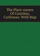 The Place-names Of Canisbay, Caithness: With Map, 