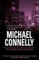 The Harry Bosch Novels: Volume 3 (A Darkness More Than Night, City of Bones, Lost Light), Connelly, Michael 
