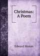 Christmas: A Poem, Edward Moxon 